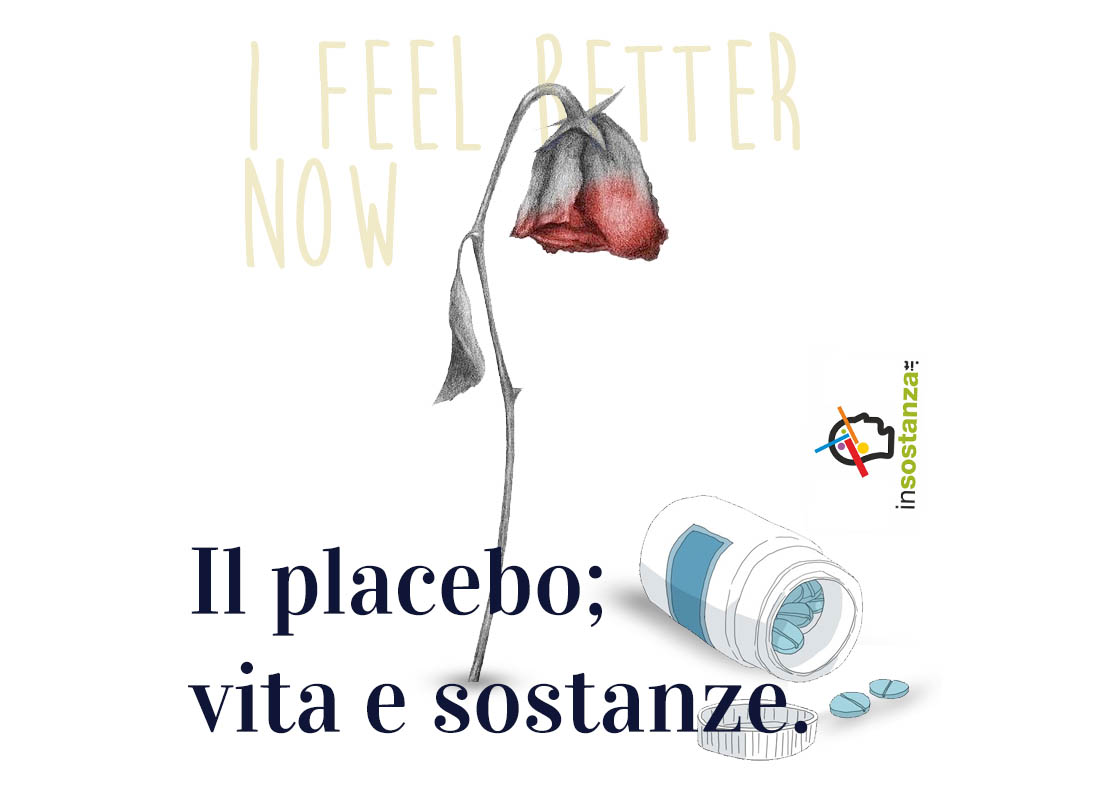 Il placebo; vita e sostanze.