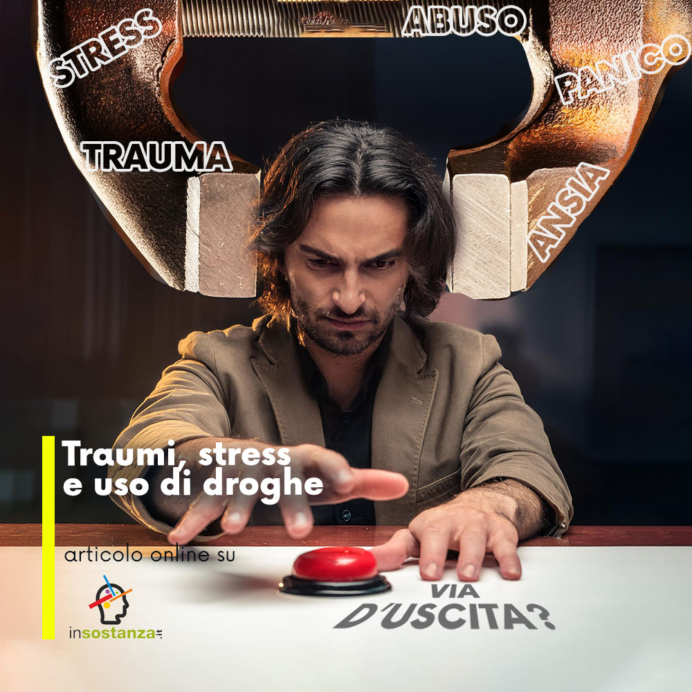 Traumi, stress e uso di droghe